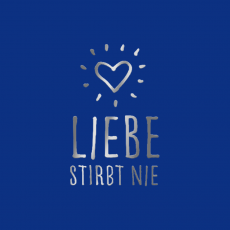 LIEBE STIRBT NIE Dekor silber